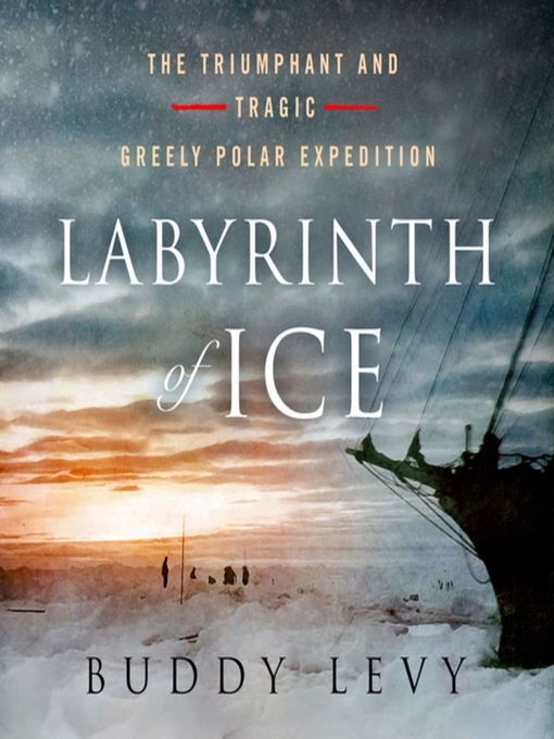 Title details for Labyrinth of Ice by Buddy Levy - Available